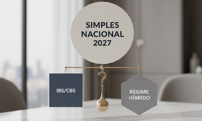 Simples Nacional 2027: Decisão Crucial sobre IBS/CBS e o Regime Híbrido